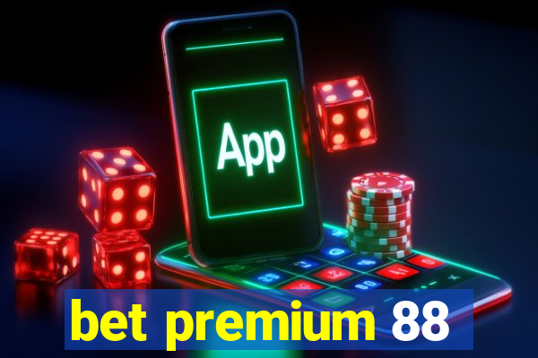 bet premium 88
